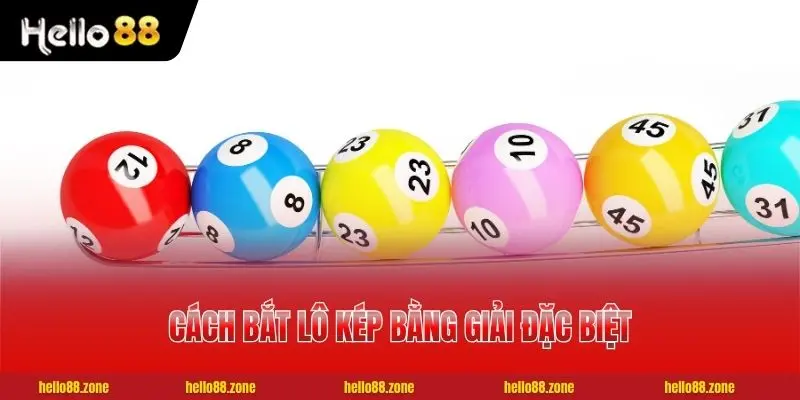 3 3 Cách Bắt Lô Kép Hiệu Quả, Dễ Áp Dụng Từ Cao Thủ Lâu Năm Cách bắt lô kép bằng giải đặc biệt siêu đơn giản