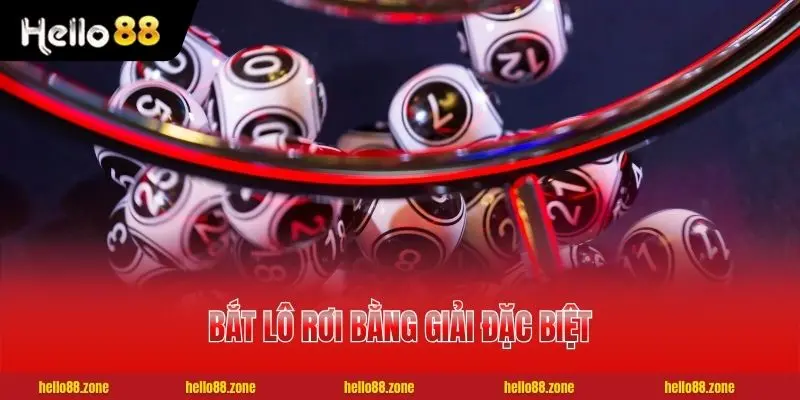3 Bắt Lô Rơi Chuẩn Xác - 3 Chiến Thuật Không Thể Bỏ Qua Bắt lô rơi bằng giải đặc biệt của hôm trước