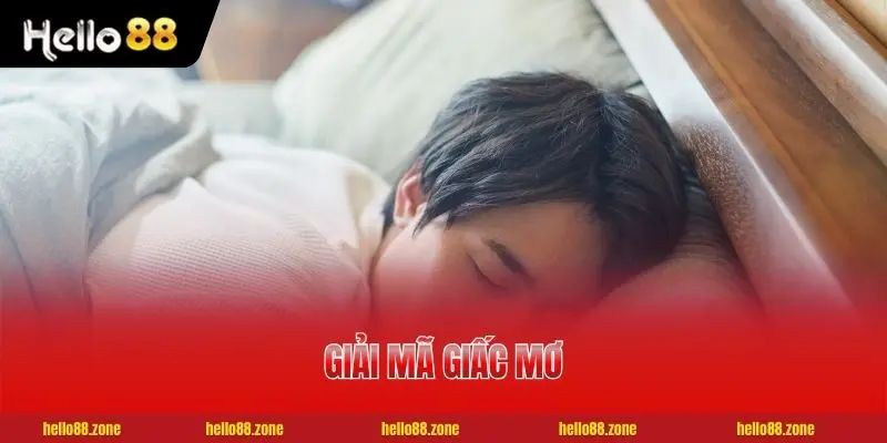 1 Giải Mã Giấc Mơ - Tra Cứu 50+ Chiêm Bao Thường Gặp Chuẩn Xác Giải Mã Giấc Mơ - Tra Cứu 50+ Chiêm Bao Thường Gặp Chuẩn Xác