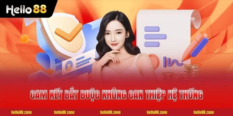 4 Giấy Phép Hoạt Động HELLO88 Cam kết bắt buộc không can thiệp hệ thống