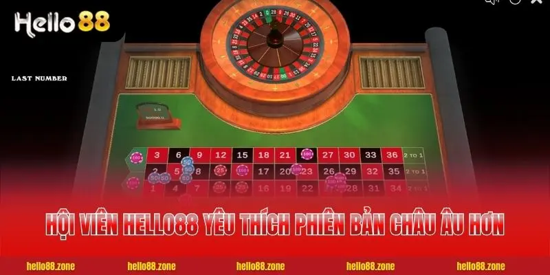 3 Roulette Hội viên HELLO88 yêu thích phiên bản Châu Âu hơn