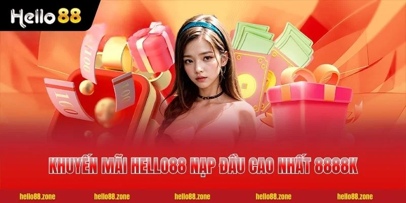 1 Khuyến Mãi HELLO88 Khuyến mãi HELLO88 nạp đầu cao nhất 8888K