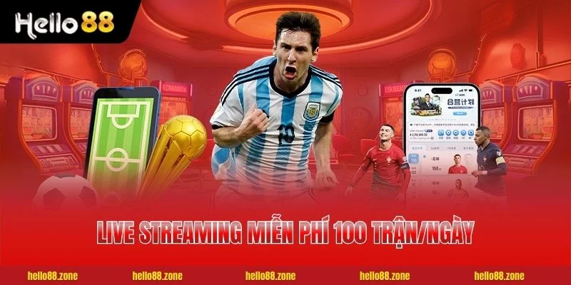 3 THỂ THAO HELLO88 Live streaming miễn phí 100 trận/ngày